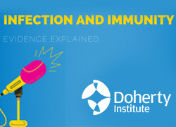 Doherty Institute launches new podcast Infection and Immunity – Evidence Explained